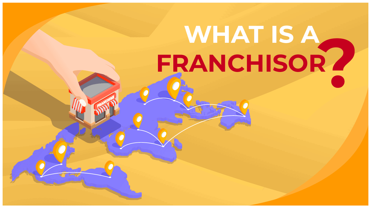What is a Franchisor